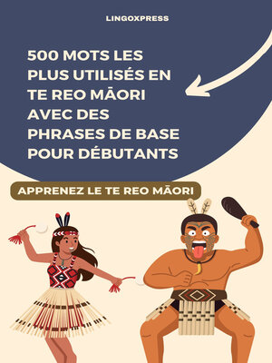 cover image of 500 Mots les Plus Utilisés en Te Reo Māori avec des Phrases de Base pour Débutants
